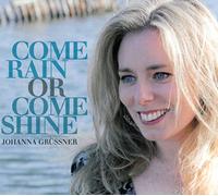 Grussner, Johanna - Come Rain Or Come Shine