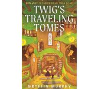 Gryffin Murphy Twig's Traveling Tomes (Copertina rigida) (PRESALE 08/09/2026)
