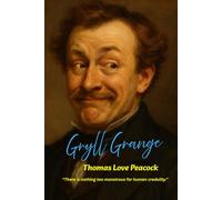 Gryll Grange: “There is nothing too monstrous for human credulity.”