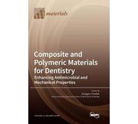 Grzegorz Chlade Composite and Polymeric Materials for Dentist (Copertina rigida)