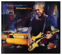 Grzegorz KapoĹka Trio: 5th Avenue Blues [CD]