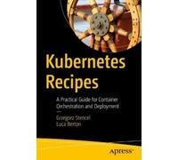 Grzegorz Stencel Luca Berton Kubernetes Recipes (Tascabile)