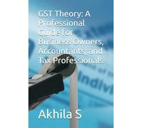 GST Theory: A Professional Guide for Business Owners, Accountants, and Tax Professionals