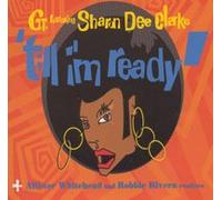Gt Ft Sharon Dee Clarke - Till I'm Ready