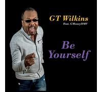 Gt Wilkins/ Gmoneydmv - Be Yourself