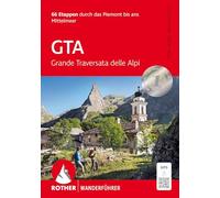 GTA - Grande Traversata delle Alpi: 66 Etappen durch das Piemont ns Mittelmeer. Mit GPS-Tracks