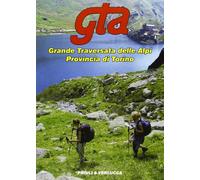 GTA. Grande traversata delle Alpi. Provincia di Torino