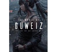 Gu Zheng Wei The World of Guweiz (Copertina rigida) Art of