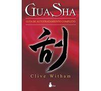 Gua Sha/ The Book of Gua Sha: Guia De Autotratamiento Completo / a Complete Guide to Self-treatment