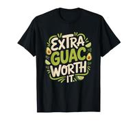 Guacamole Ne Vale La Pena Guac Extra Sempre Si Avocado Maglietta
