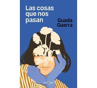 Guada Guerra Las cosas que nos pasan / The Things that Happen to Us (Tascabile)