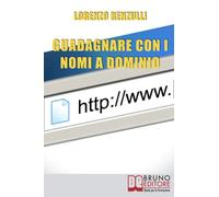 Guadagnare con i Nomi a Dominio: Come Acquistare, Gestire e Rivendere i Domini del Web
