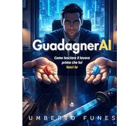 GuadagnerAI: Come lasciare il lavoro prima che lui lasci te