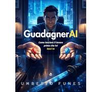 GuadagnerAI: Come lasciare il lavoro prima che lui lasci te