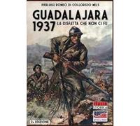 Guadalajara 1937. La disfatta che non ci fu