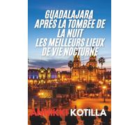 Guadalajara après la tombée de la nuit Les meilleurs lieux de vie nocturne: Guide rapide des meilleurs bars clubs et expériences nocturnes de Guadalajara