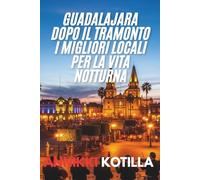 Guadalajara dopo il tramonto I migliori locali per la vita notturna: Guida rapida ai migliori bar club e esperienze notturne di Guadalajara