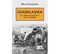 Guadalajara. La prima sconfitta del fascismo
