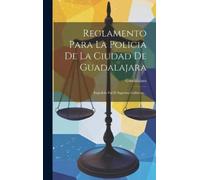 Guadalajara (Me Reglamento Para La Policia De La Ciudad De Gu (Copertina rigida)