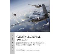 Mark Stille Guadalcanal 1942-43 (Tascabile) Air Campaign