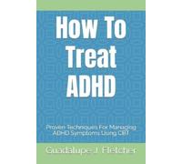 Guadalupe J Fletcher How To Treat ADHD (Tascabile) ADHD Slution