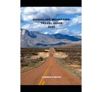 GUADALUPE MOUNTAINS TRAVEL GUIDE 2025