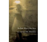Guadalupe Nettel The Body Where I Was Born (Copertina rigida)