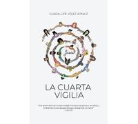 Guadalupe Vélez Arnaiz La Cuarta Vigilia (Copertina rigida)