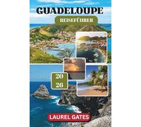 GUADELOUPE REISEFÜHRER 2026