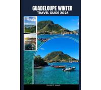 GUADELOUPE WINTER TRAVEL GUIDE 2026