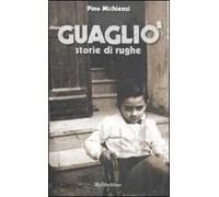 Guagliò. Storie di rughe