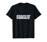 Guagliù Parola Dialetto Napoletana Napoli Naples Maglietta