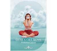 Guai a ore nove