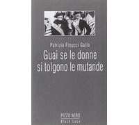 Guai se le donne si tolgono le mutande