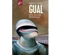 Gual. Una feroce tenerezza