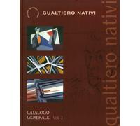 Gualtiero Nativi. Catalogo generale. Vol. 1 - [Pacini Editore]