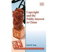 Guan H. Tang Copyright and the Public Interest in China (Copertina rigida)