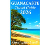 Guanacaste Travel Guide 2026: Your No-Fluff Companion to Beaches, Volcanoes, Wildlife & Hidden Eco-Lodges-Insider Tips for Pura Vida Adventure