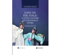 Guangdong Institute for Literature and Art Love on the Stage (Tascabile)