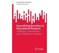 Guanglun Michael Mu Quantifying Bourdieu in Educational Research (Tascabile)
