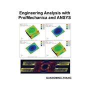 Guangming Zhang Engineering Analysis with Pro/Mechanica and ANSYS (Tascabile)