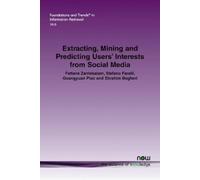 Extracting, Mining and Predicting Users’ Interests from Social Media (Tascabile)