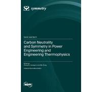Guangze Li Bin Carbon Neutrality and Symmetry in Power Engin (Copertina rigida)