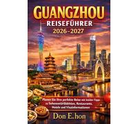 Guangzhou Reiseführer 2026-2027