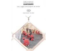 Guantanamo. Usa, viaggio nella prigione del terrore