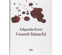 Guanti bianchi - Ferri Edgarda