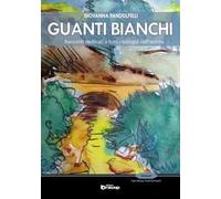 Guanti bianchi. Racconti dedicati a tutti i bilingue nell'anima
