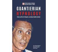 Guantierian Hypnology: Science and the Art of Hypnosis according to Gualtiero Guantieri