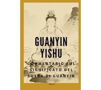 Guanyin Yishu: Commentario sul significato del Sutra di Guanyin