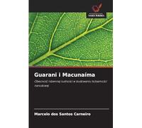 Guarani i Macunaíma: Obecno¿¿ rdzennej ludno¿ci w budowaniu to¿samo¿ci narodowej